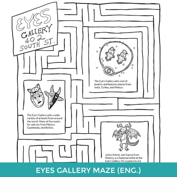 Eyes Gallery Maze in English. Line drawing showing a maze with small images of folk art inside it, including masks, jewelry, and an alebrije. At the top it reads 'Eyes Gallery 402 South St.'